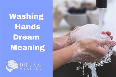 Exploring the Symbolism of Hand-Washing in Dreams