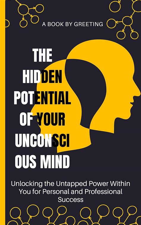 Exploring the Untapped Potential of the Unconscious Mind