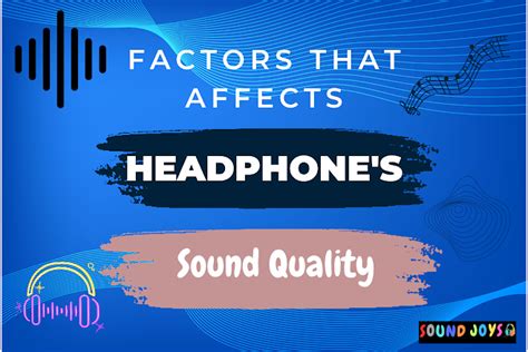 Factors Affecting the Performance of Headphones' Sound Reproduction