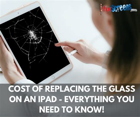 Factors That Determine the Expense of Replacing Glass on an iPad