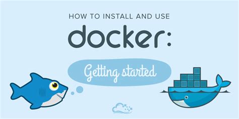 Getting Started: Understanding the Importance of Installing a Specified Release of Docker