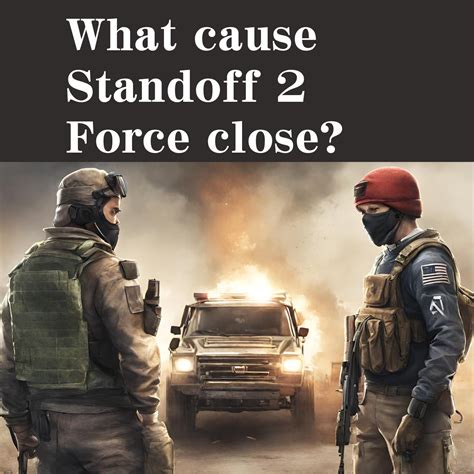 Hardware-related Issues Causing Standoff 2 Crashes