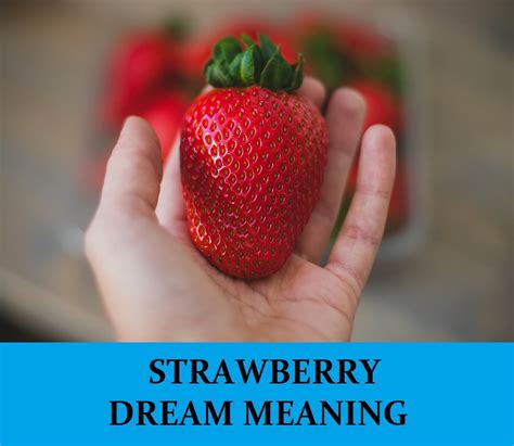 How Strawberries in a Dream Reflect Aspects of Your Relationships