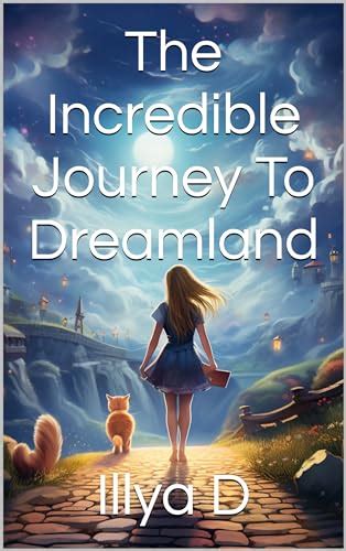 Incredible Journey to Dreamland: Exploring the Unknown