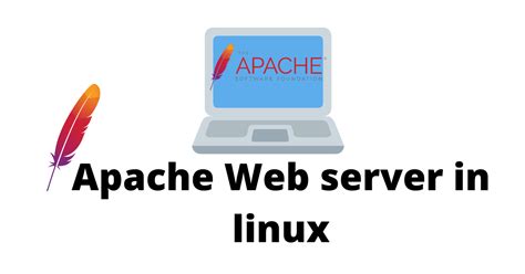 Installation and Setup of Apache Web Server on Linux: A Comprehensive Overview