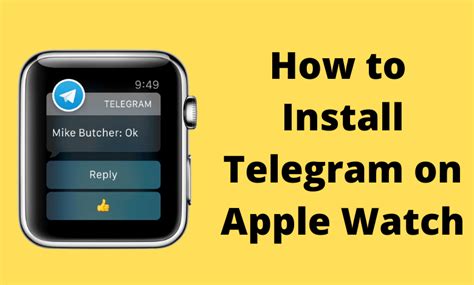 Installing Telegram on Apple Watch: A Step-by-Step Guide