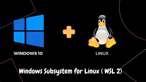 Installing Windows Subsystem for Linux 2 (WSL2)