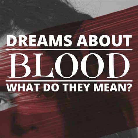 Interpreting Dream Symbolism: Analyzing the Blood Exiting Your Oral Cavity