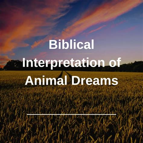 Interpreting the Symbolic Representation of Animals in Dreams