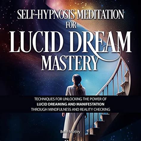 Lucid Dreaming: Unlocking Conscious Mastery