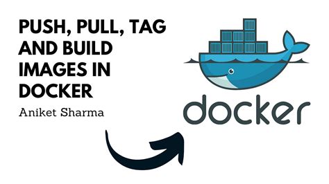 Mastering the Creation, Pulling, and Management of Docker Images in a Linux Environment