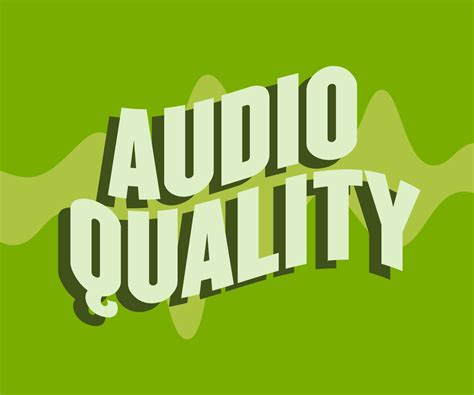 Maximizing Audio Quality for Optimal Performance