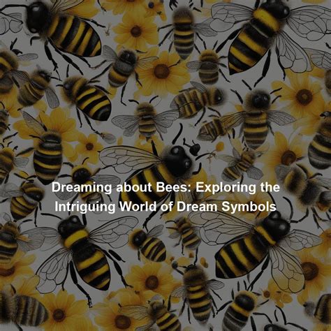 Navigating Change: Bee Dreams as a Symbol of Transformation