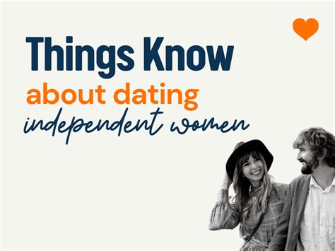 Navigating Relationships and Dating as an Independent Woman