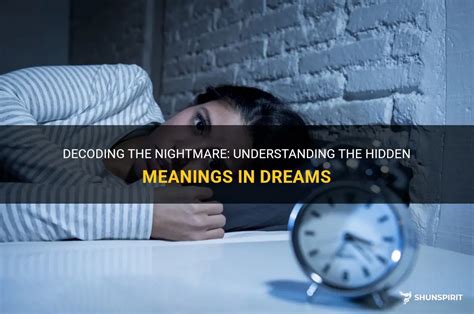 Nightmares: Decoding the Hidden Meanings and Symbolism