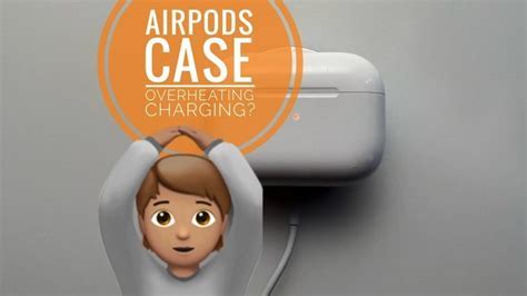 Overheating Concerns: Impact on Airpods Charging Performance