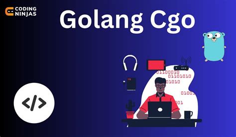 Overview: Understanding the Functionality of Golang cgo