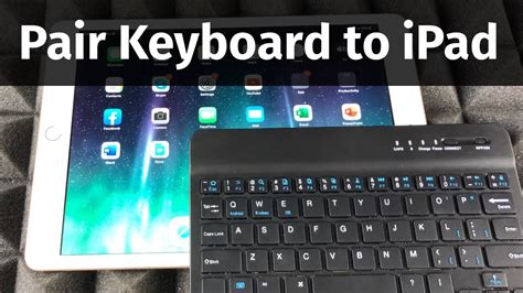 Pairing the Keyboard with Your iPad