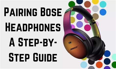 Pairing your headphones: A step-by-step guide