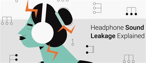 Possible Causes and Solutions for Audio Leakage in Headphones