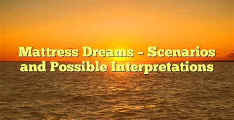 Possible Interpretations of the Dream Scenario