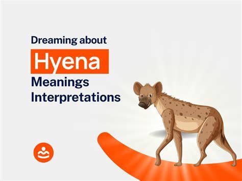 Possible Meanings of a Hyena in a Female's Dream