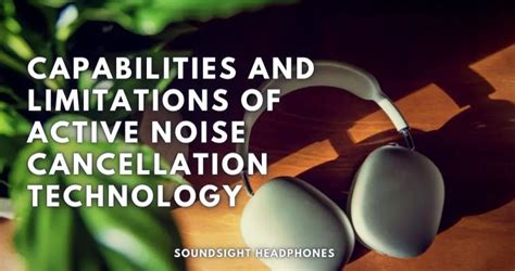 Potential Limitations and Considerations of Noise Reduction Technology