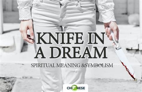 Practical Steps to Analyzing and Understanding Symbolic Significance of Knife Dreams