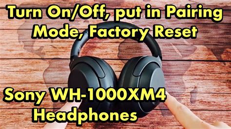 Putting Sony 1000XM4 Headphones into Pairing Mode