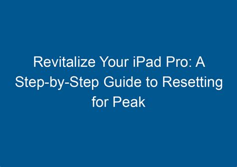 Resetting Your iPad: A Step-by-Step Guide