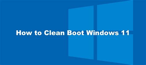 Resolve Startup Issues by Performing a Clean Boot