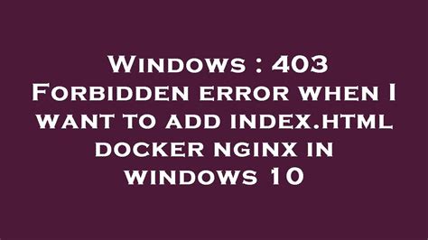 Resolving Docker Windows 403 Forbidden Error: Permissions