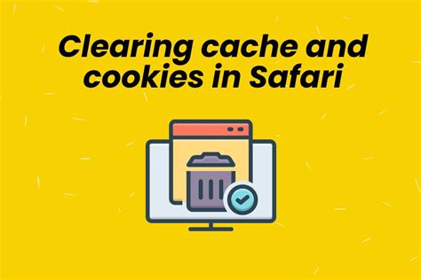 Resolving Safari Issues: Clearing Cache and Cookies