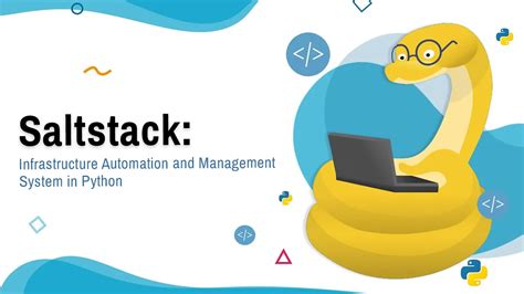 SaltStack: Automating and Streamlining System Management