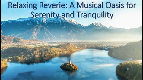 Seeking Tranquility: The Irresistible Charm of an Elusive Reverie