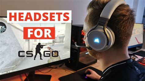 Selecting the Perfect Headset for Enhancing Your CS:GO Experience