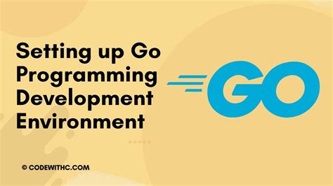 Setting Up the Go Development Environment