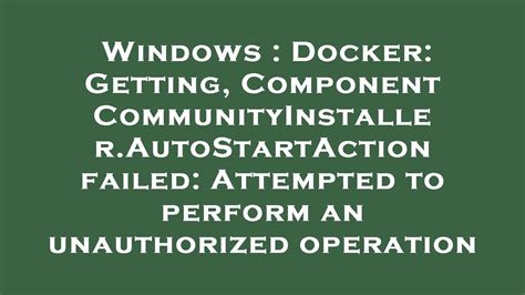 Solution for autostartaction error when installing Docker on Windows