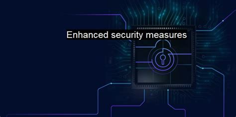 Step 8: Enhance security measures and configure new functionalities