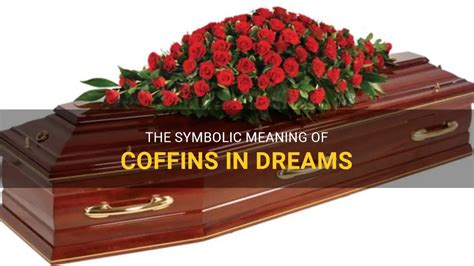 Symbolic Meaning of Coffins in Dreams