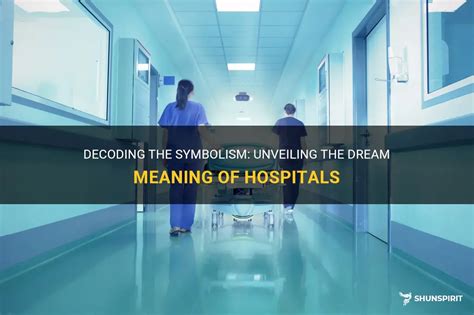 Symbolic Significance of a Hospital in Dreams