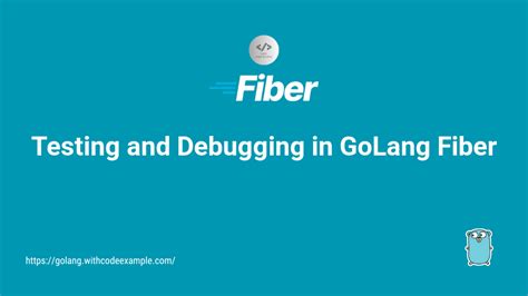 Testing and Debugging Golang Applications on a Linux Environment