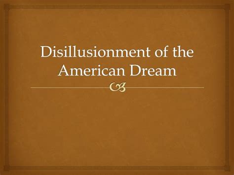 The Disillusionment of the American Dream