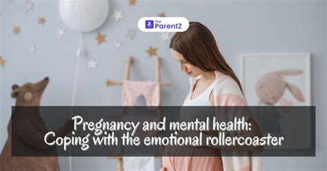 The Emotional Rollercoaster: The Journey of Pregnancy