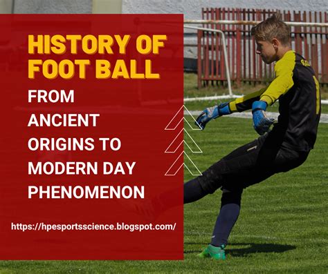 The Evolution of Football: From Ancient Origins to Modern Phenomenon