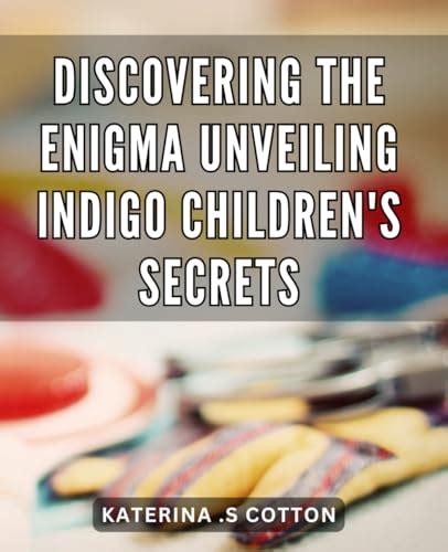 The Fascinating Discoveries: Revealing the Enigma