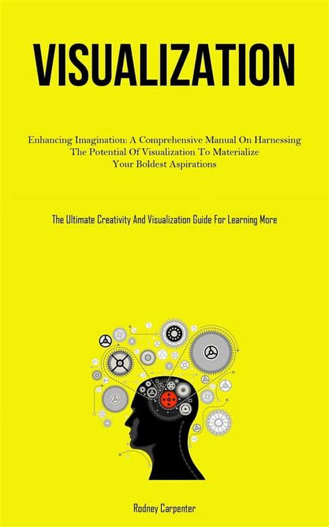 The Healing Potential of Imagination: Harnessing the Therapeutic Benefits of Creative Visualization