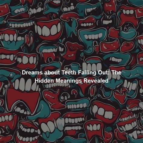 The Hidden Meaning of Teeth in Dreams