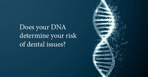 The Impact of Genetics on Dental Health