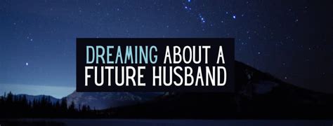 The Importance of Dreaming About an Upcoming Spouse